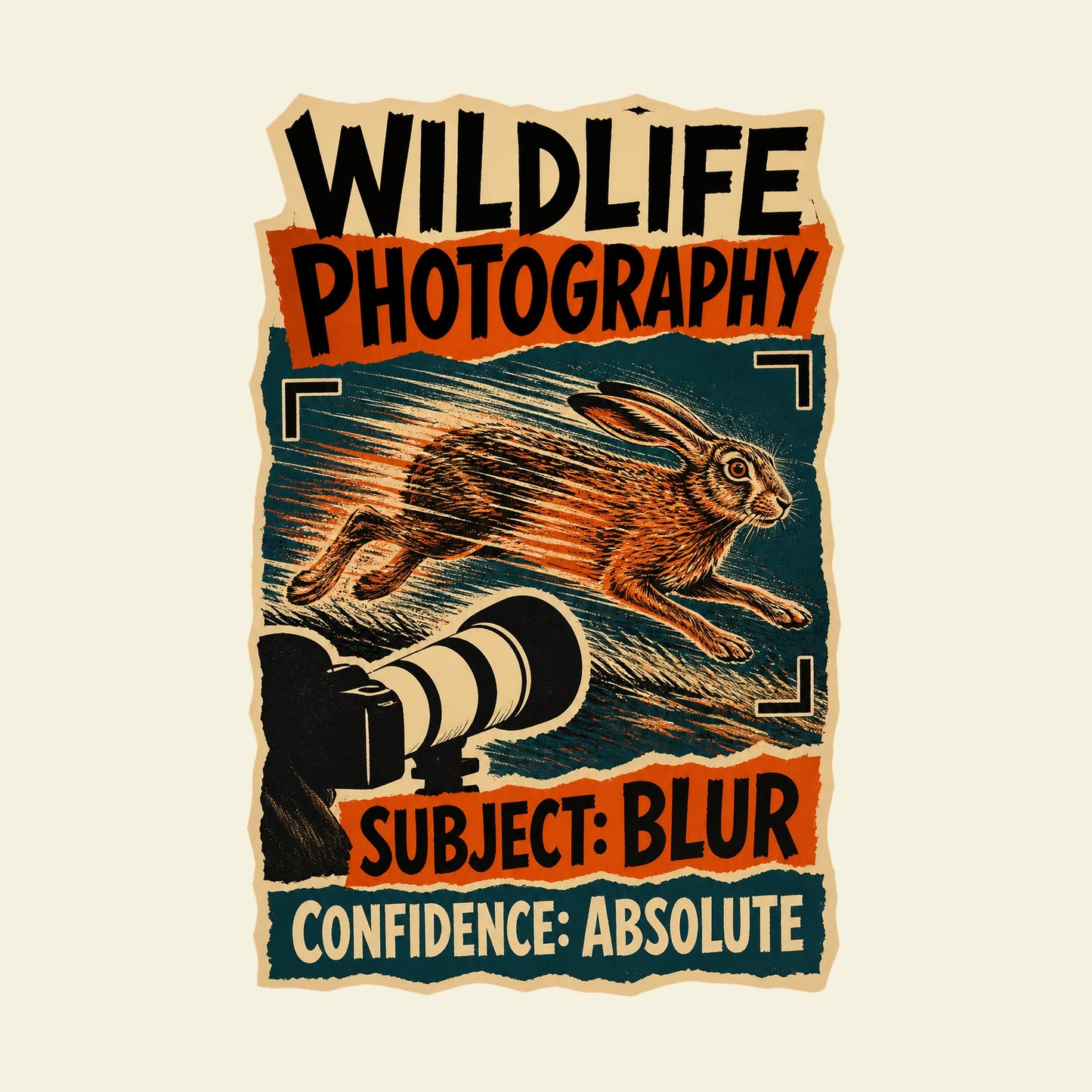 WILDLIFE PHOTOGRAPHY SUBJECT: BLUR CONFIDENCE: ABSOLUTE funny wildlife photography T-shirt artwork