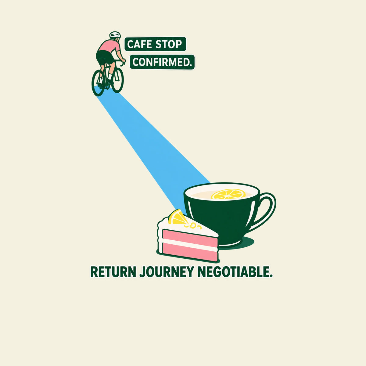 CAFE STOP CONFIRMED. RETURN JOURNEY NEGOTIABLE. funny cycling T-shirt artwork