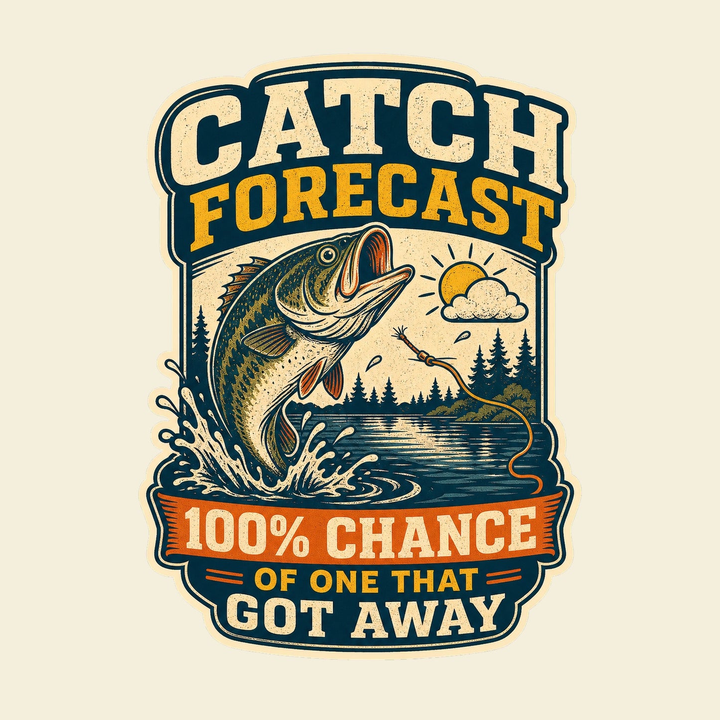 Catch Forecast: 100% Chance Of One That Got Away funny fishing T-shirt artwork