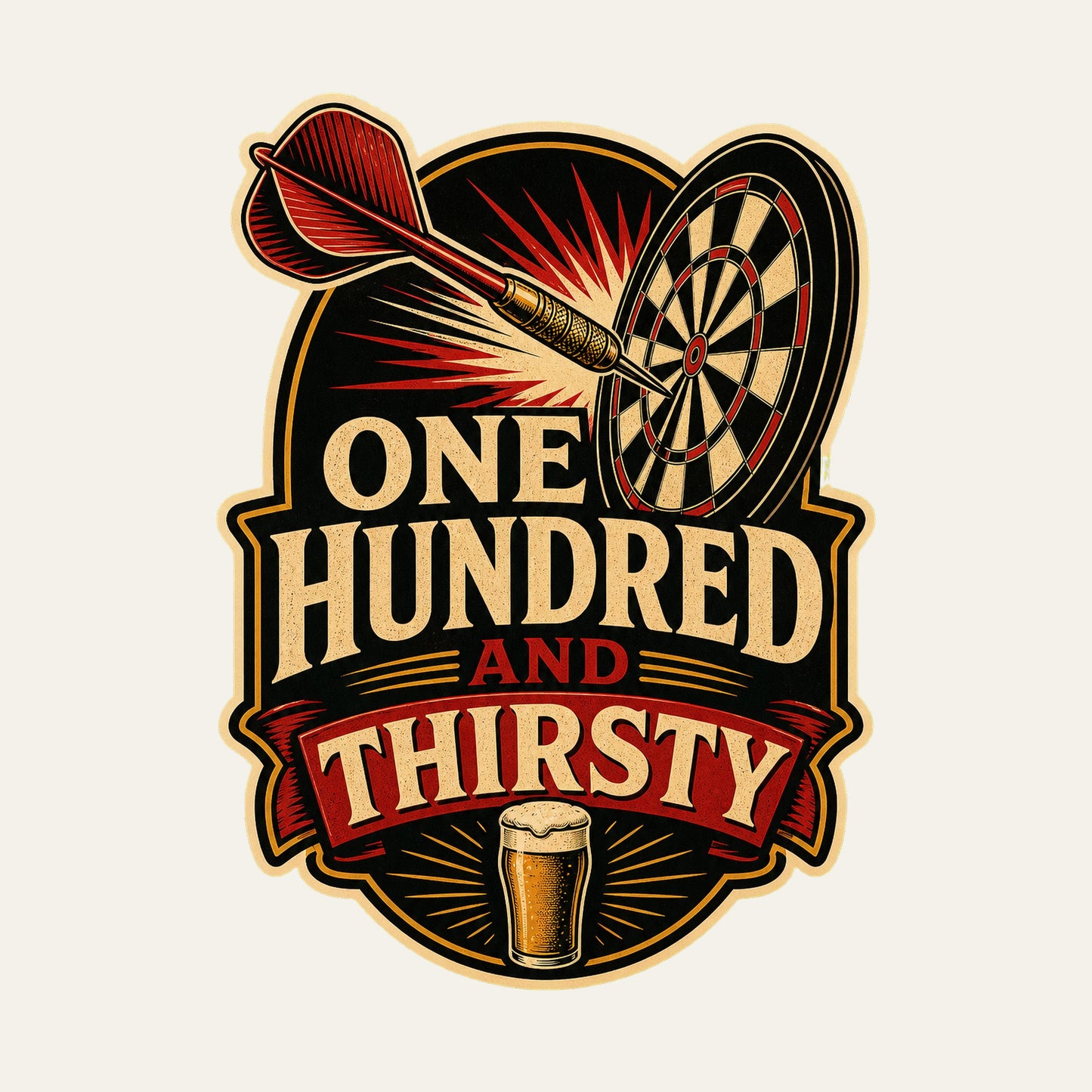 One Hundred And Thirsty funny darts T-shirt artwork