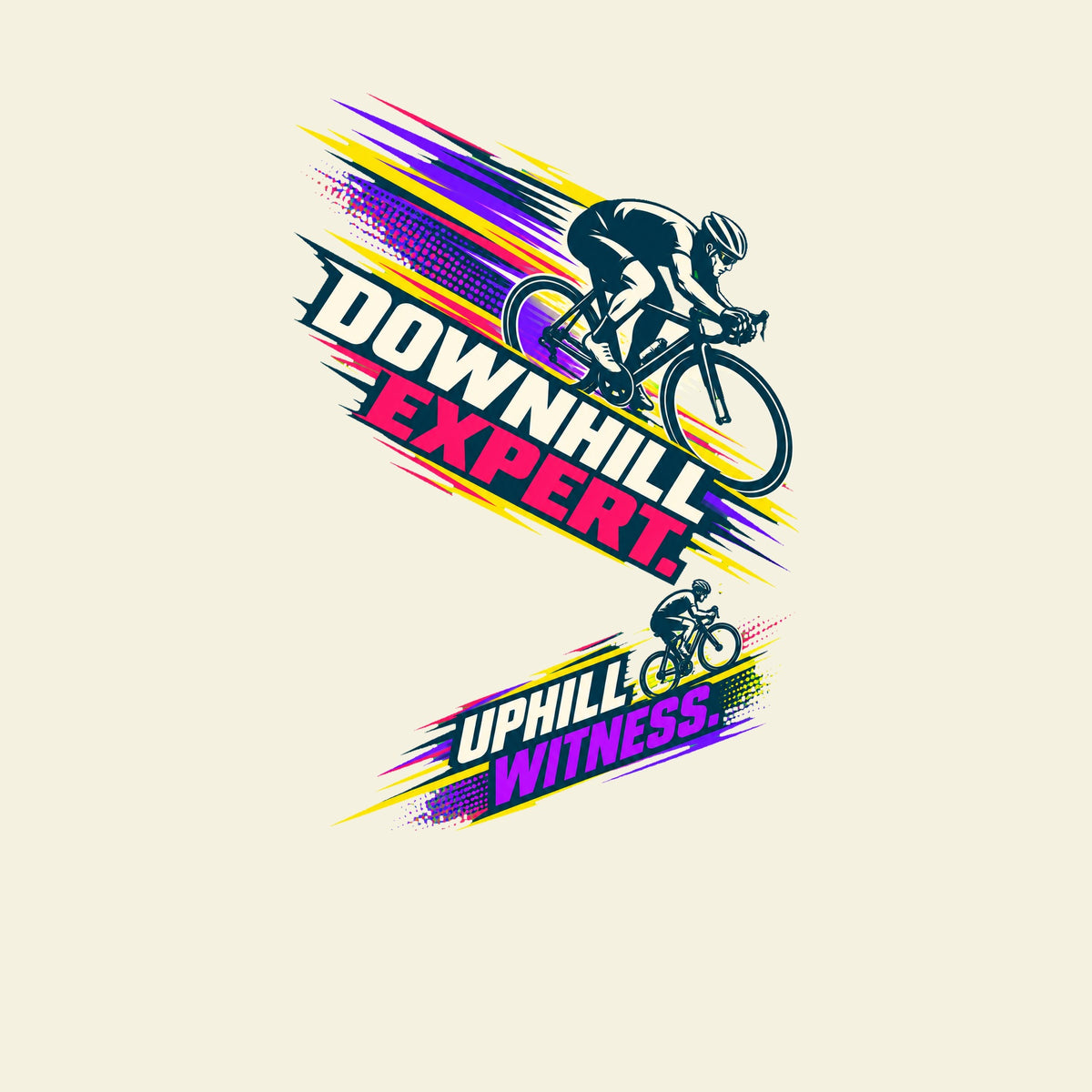 DOWNHILL EXPERT. UPHILL WITNESS. funny cycling T-shirt artwork