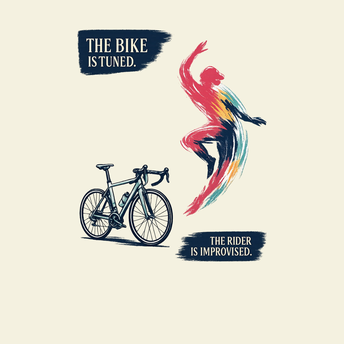 THE BIKE IS TUNED. THE RIDER IS IMPROVISED. funny cycling T-shirt artwork