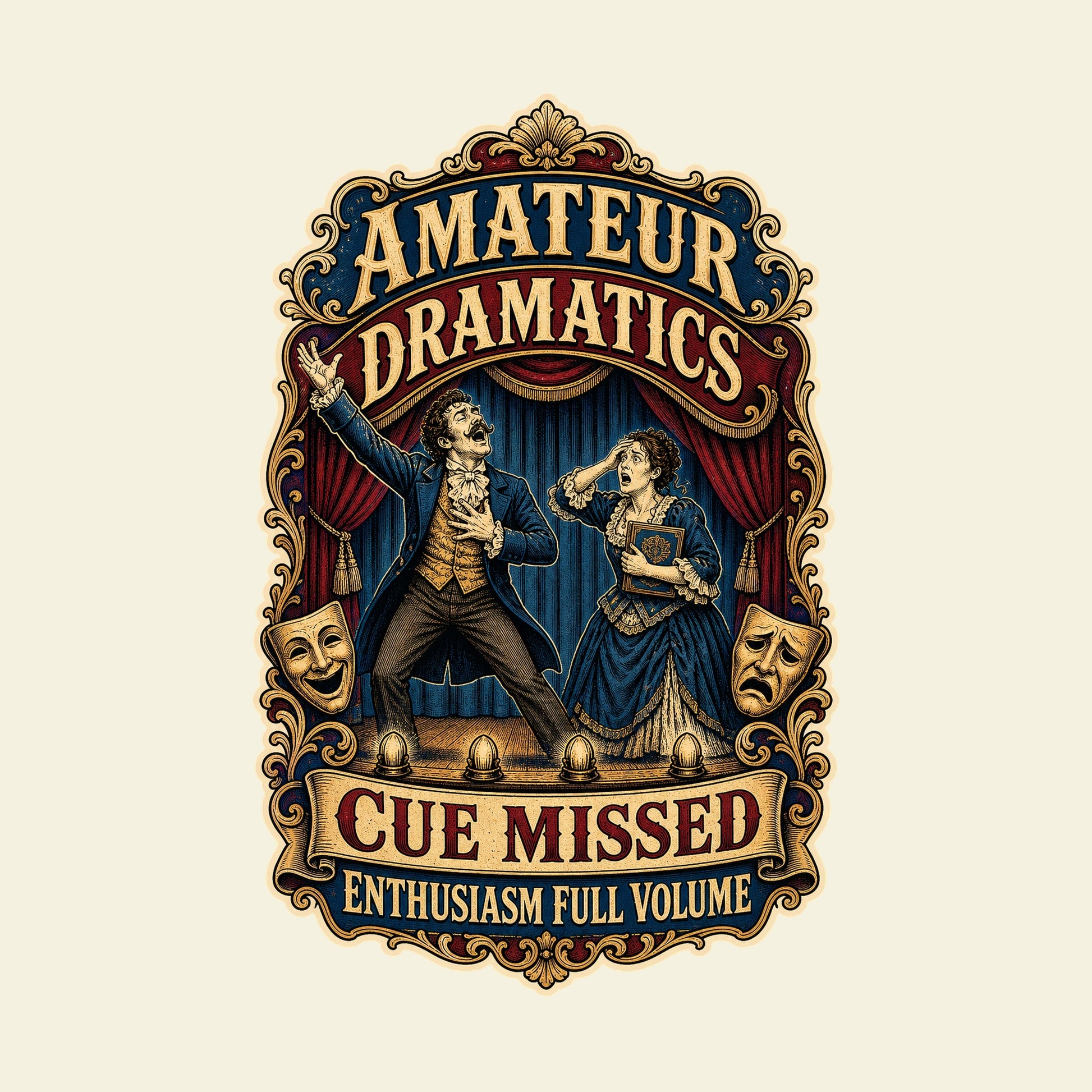 AMATEUR DRAMATICS CUE MISSED ENTHUSIASM FULL VOLUME funny theatre T-shirt artwork