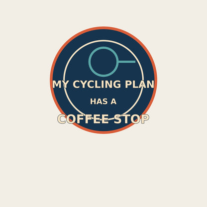 MY CYCLING PLAN HAS A COFFEE STOP funny cycling T-shirt artwork