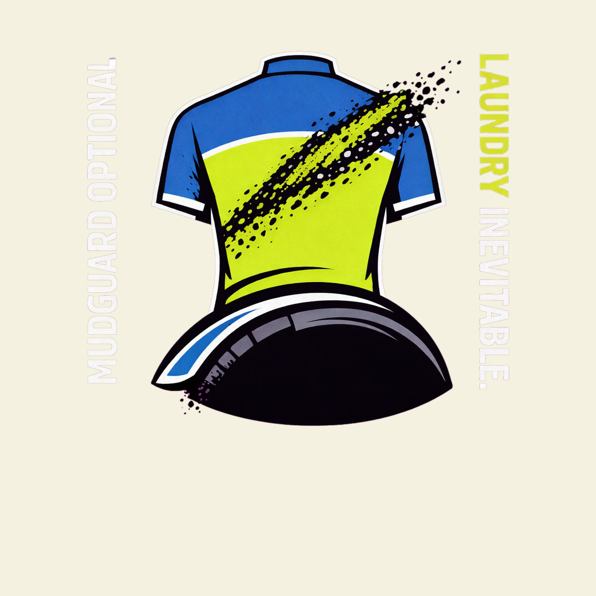 MUDGUARD OPTIONAL. LAUNDRY INEVITABLE. funny cycling T-shirt artwork