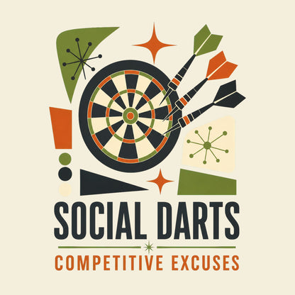 Social Darts Competitive Excuses funny darts T-shirt artwork