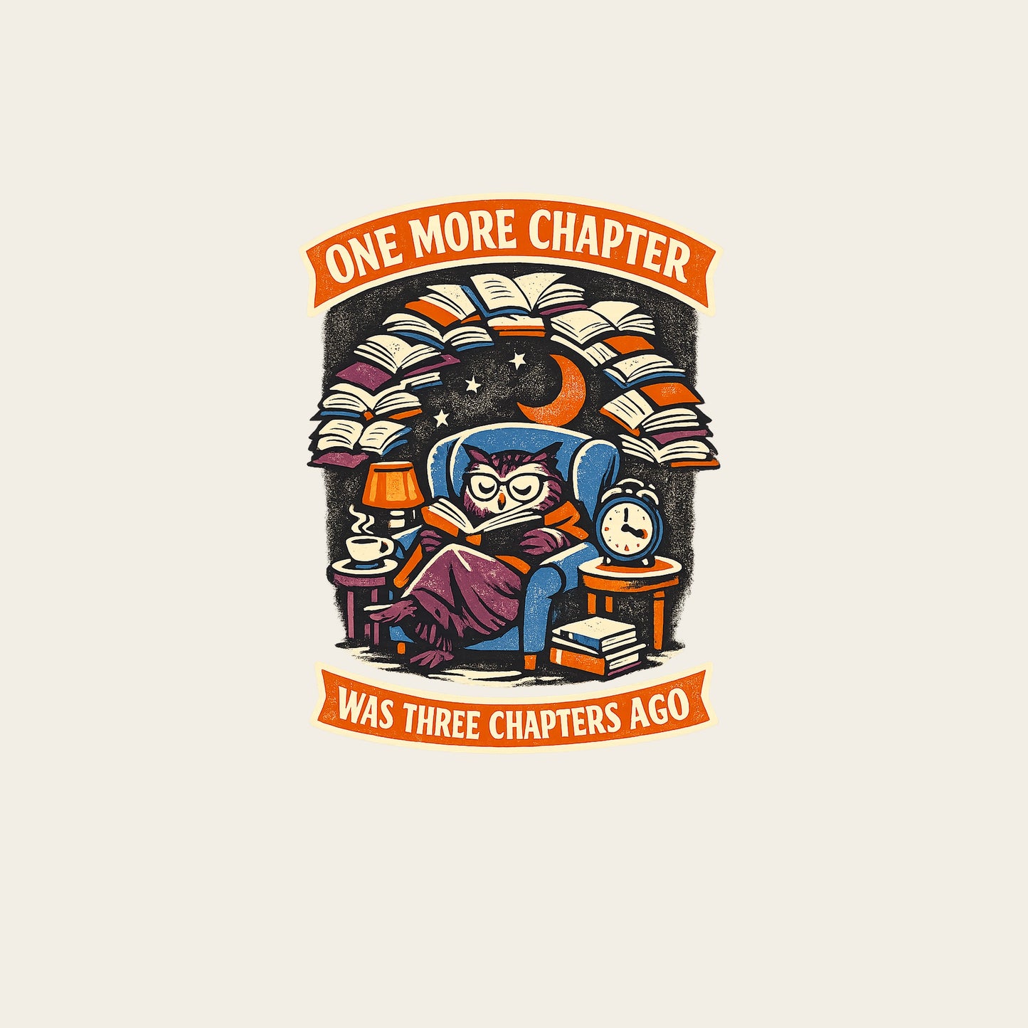 ONE MORE CHAPTER WAS THREE CHAPTERS AGO funny reading T-shirt artwork