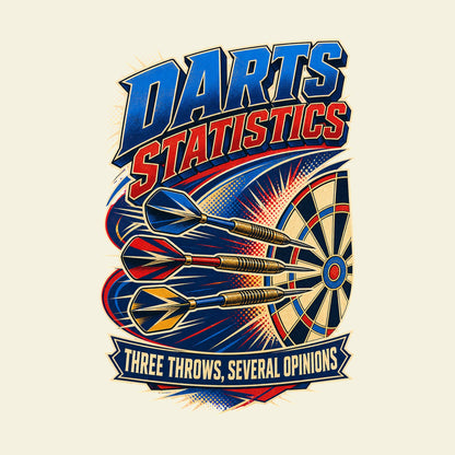 DARTS STATISTICS THREE THROWS, SEVERAL OPINIONS funny darts T-shirt artwork