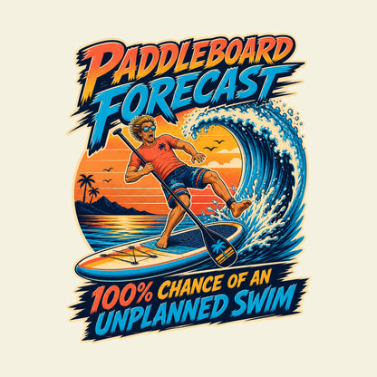 PADDLEBOARD FORECAST 100% CHANCE OF AN UNPLANNED SWIM funny paddleboarding T-shirt artwork