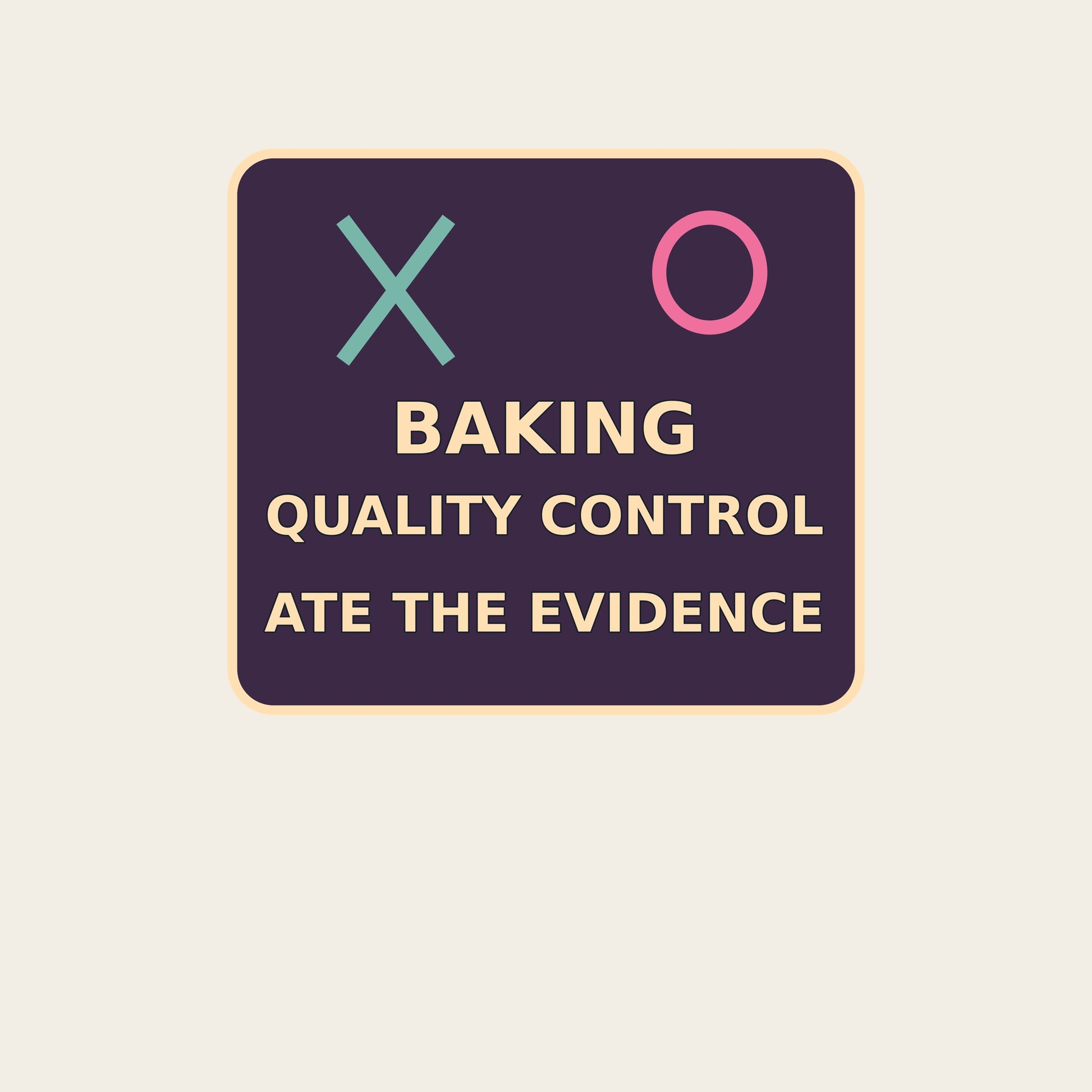 BAKING QUALITY CONTROL ATE THE EVIDENCE funny baking T-shirt artwork