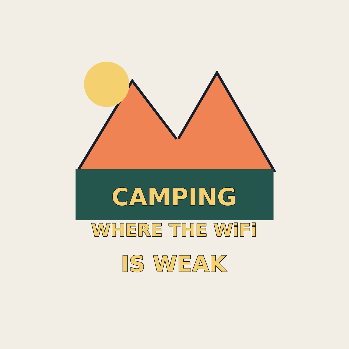 CAMPING WHERE THE WiFi IS WEAK funny camping T-shirt artwork