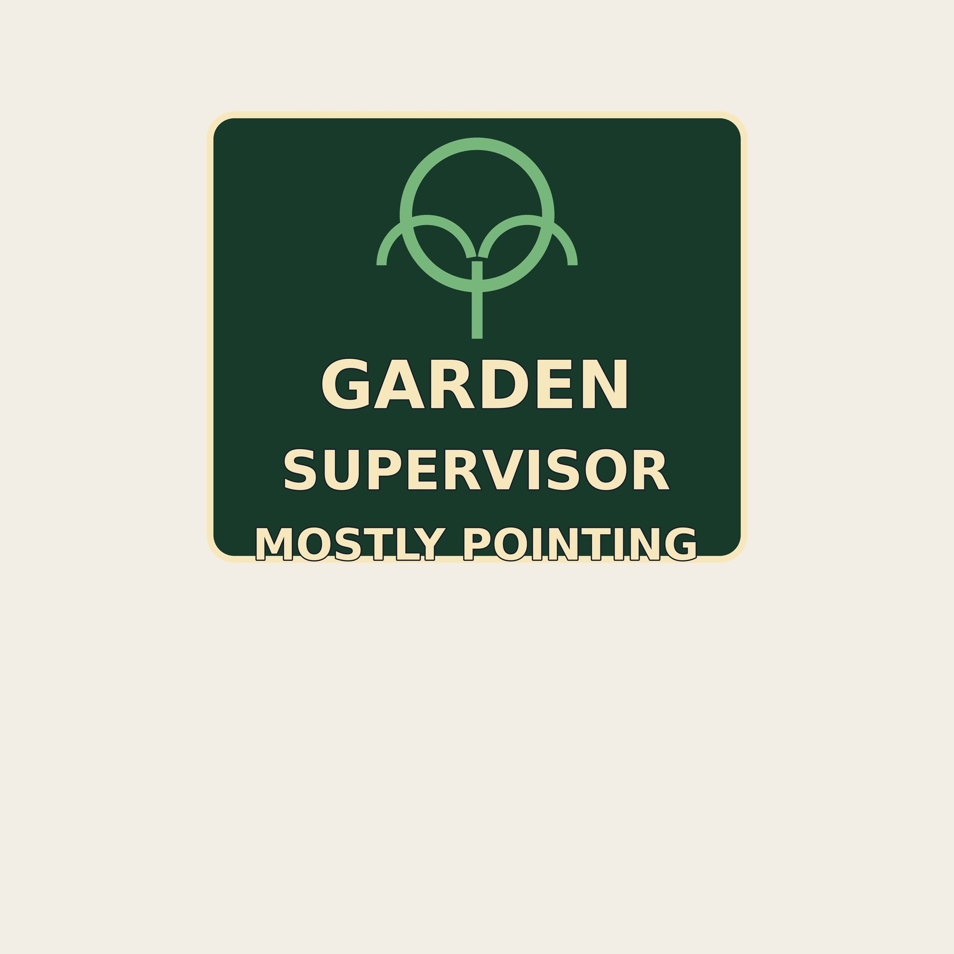 GARDEN SUPERVISOR MOSTLY POINTING funny gardening T-shirt artwork