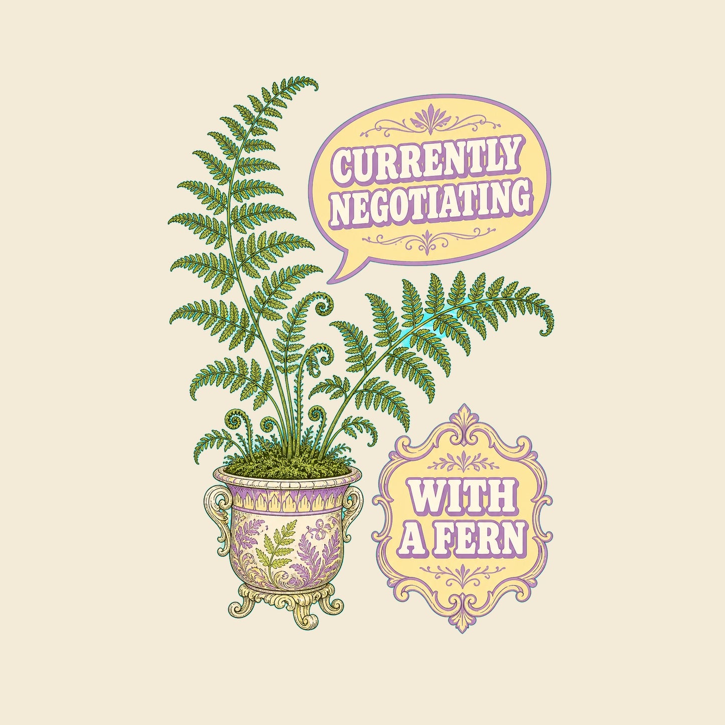 CURRENTLY NEGOTIATING WITH A FERN funny houseplant T-shirt artwork