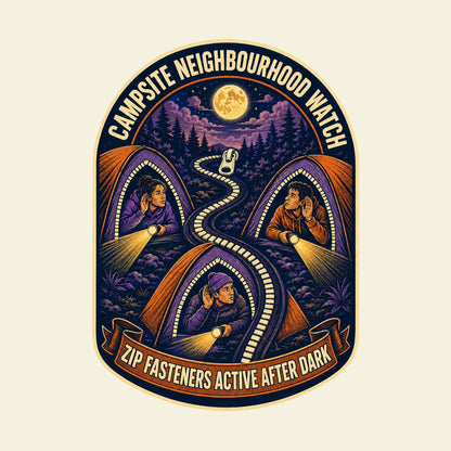 CAMPSITE NEIGHBOURHOOD WATCH ZIP FASTENERS ACTIVE AFTER DARK funny camping T-shirt artwork