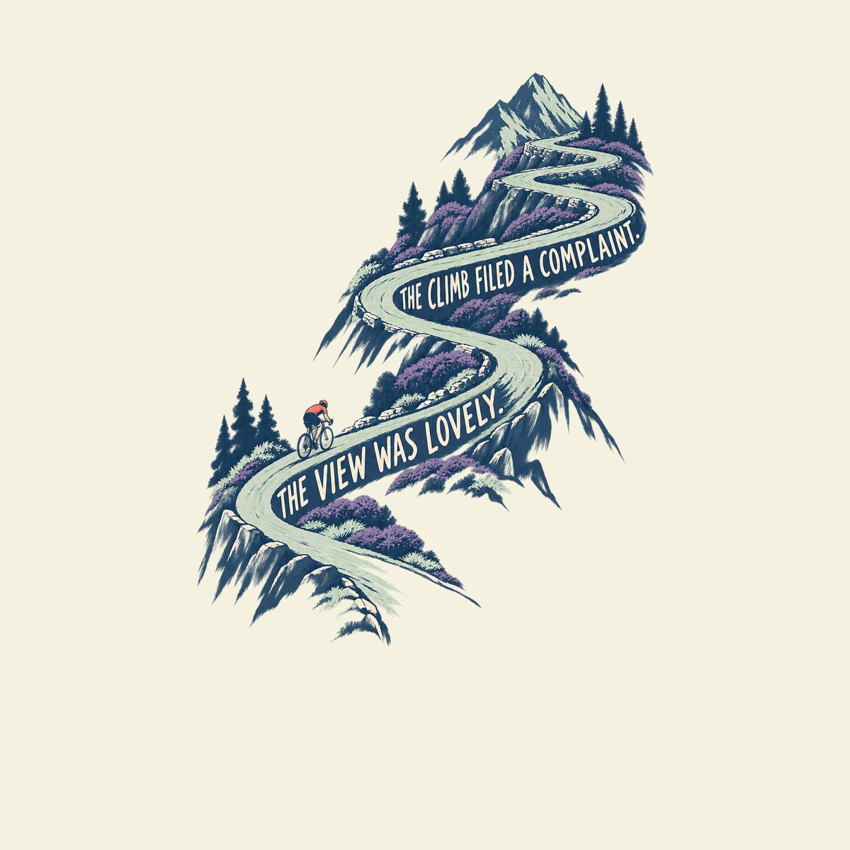 THE VIEW WAS LOVELY. THE CLIMB FILED A COMPLAINT. funny cycling T-shirt artwork