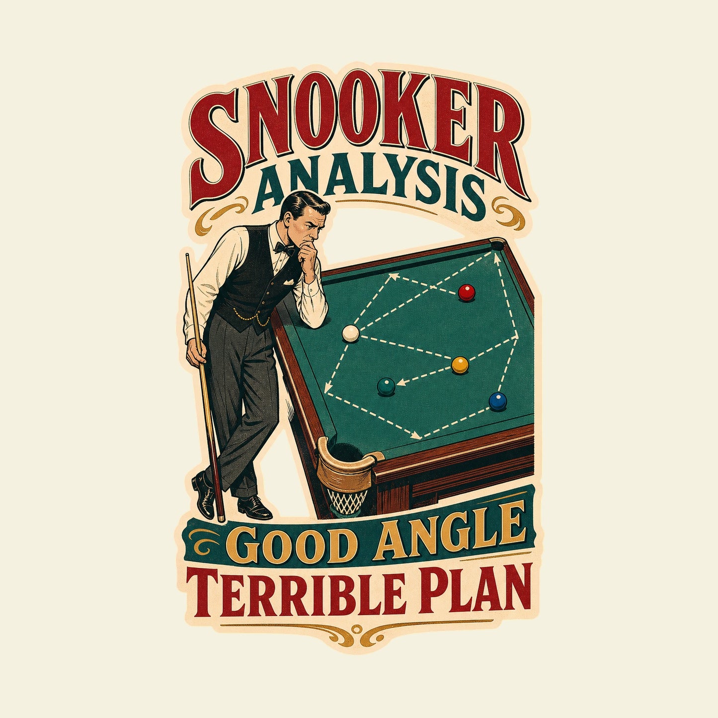 SNOOKER ANALYSIS GOOD ANGLE TERRIBLE PLAN funny snooker T-shirt artwork