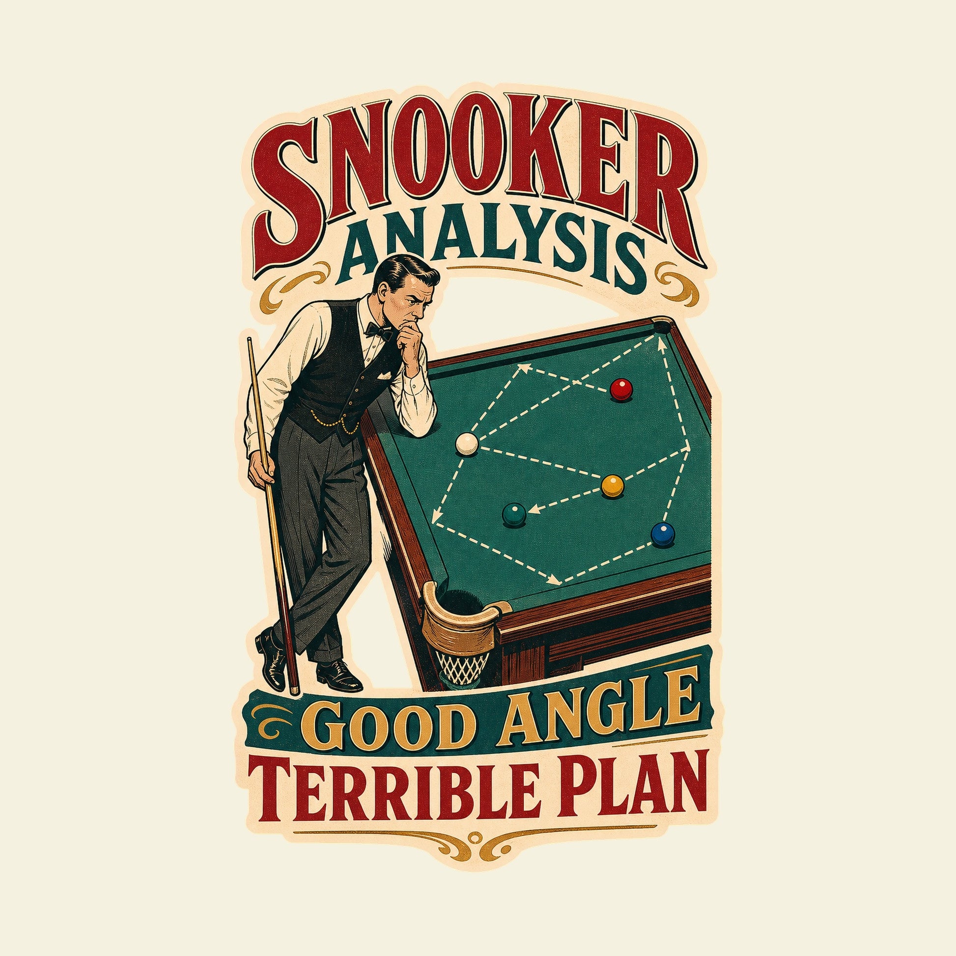 SNOOKER ANALYSIS GOOD ANGLE TERRIBLE PLAN funny snooker T-shirt artwork