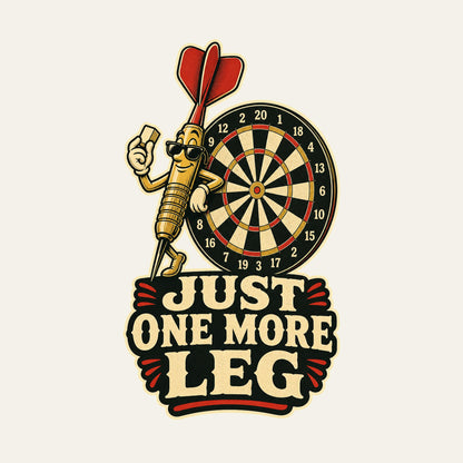 Just One More Leg funny darts T-shirt artwork