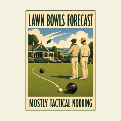 LAWN BOWLS FORECAST MOSTLY TACTICAL NODDING funny lawn bowls T-shirt artwork